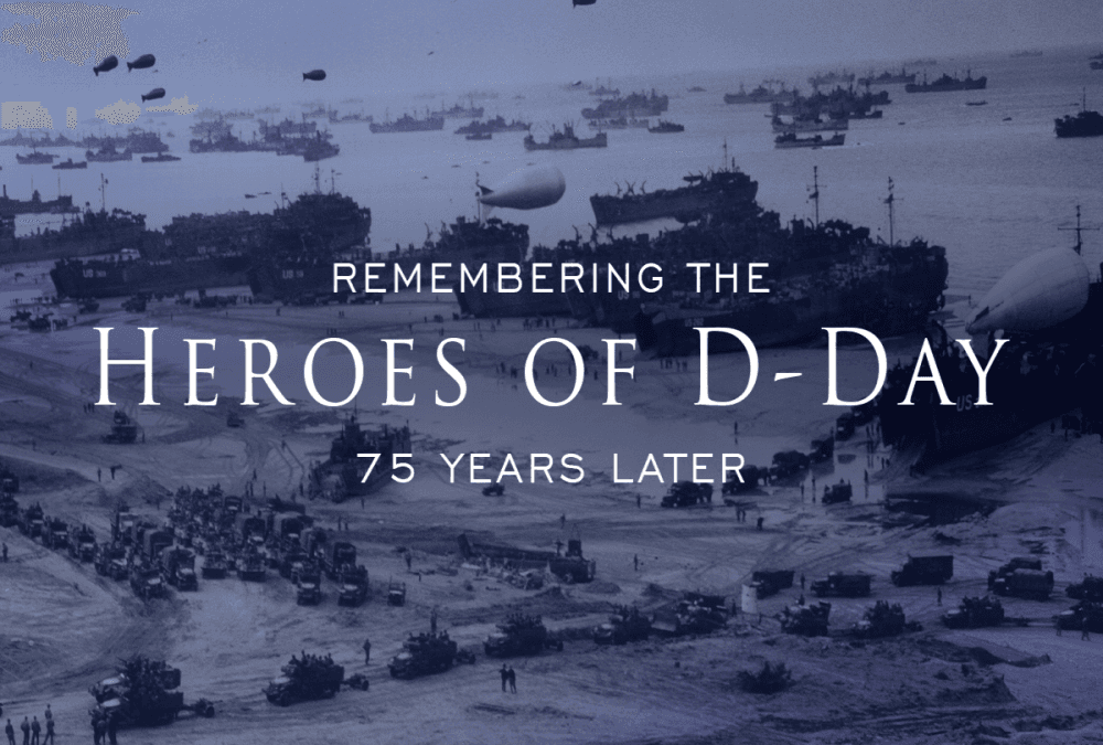 Honoring the 75th Anniversary of D-Day, June 6, 1944